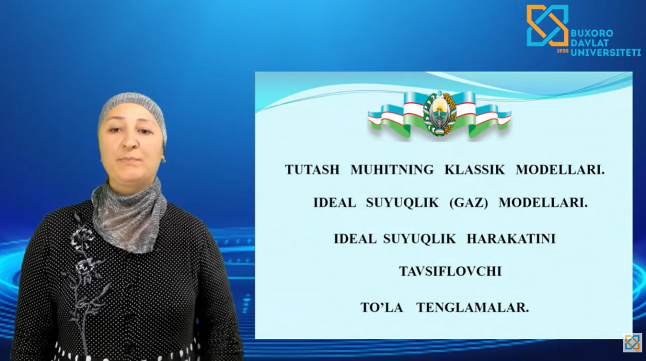 Muhammadova Dilafruz Axmatovna Tutash muhitning kalssik modellari, ideal suyuqlik gaz modellari